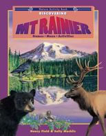 Discovering Mt. Rainier: Nature Activity Book 0914019805 Book Cover