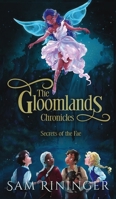 The Gloomlands Chronicles: Secrets of the Fae 8776351742 Book Cover