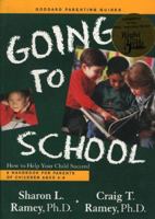 Going to School: How to Help Your Child Succeed (Goddard Parenting Guides) 0966639731 Book Cover