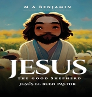 Jesús the Good Shepherd: Jesús El Buen Pastor 1088119573 Book Cover