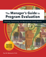 The Manager's Guide to Program Evaluation: Planning, Contracting, and Managing for Useful Results 0940069385 Book Cover