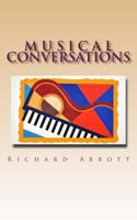 Musical Conversations: We don't write songs, songs write themselves, we are just the messengers. 1494285835 Book Cover