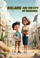Roland and the City of Shadows (The Curious Engineers) B0FL1W1KL7 Book Cover