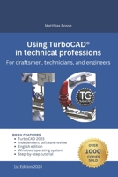 Using TurboCAD in technical professions: For draftsmen, technicians, and engineers B0CYTGC5VX Book Cover