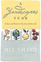 A Yardscapes Year: Ideas and Plants for Bay Area Gardeners 1570611785 Book Cover