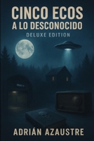 Cinco Ecos a lo desconocido (Versión Deluxe) (Spanish Edition) B0GKQCFWZ7 Book Cover