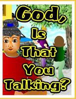 God, Is That You Talking? 1520967357 Book Cover