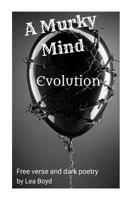 A Murky Mind: Evolution 1722325526 Book Cover