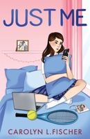 Just Me: A YA Contemporary Coming of Age Story B0BW384QR1 Book Cover