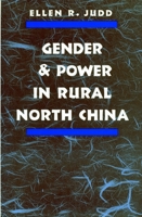 Gender and Power in Rural North China 0804726981 Book Cover