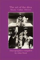 The Art of the Diva. 3 Discographies. Claudia Muzio, Maria Callas, Magda Olivero. [1997]. 1901395006 Book Cover