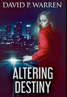 Altering Destiny: Premium Large Print Hardcover Edition 1034335510 Book Cover