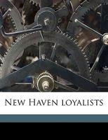 New Haven Loyalists 1359546987 Book Cover