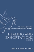 HEALING AND EXHORTATIONS: A collection of Homilies and Healing promises in the Bible B09C3HZYK8 Book Cover