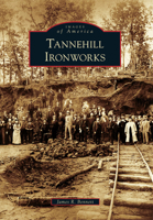Tannehill Ironworks 0738582417 Book Cover