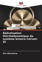Réévaluation thermodynamique du système binaire Cérium-Or 6206378063 Book Cover