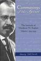 Communings of the Spirit: The Journals of Mordecai M. Kaplan, 1913-1934 (American Jewish Civilization Series) 0814331165 Book Cover