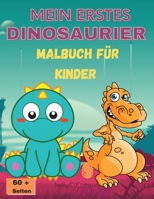 Mein Erstes Dinosaurier-Malbuch Fr Kinder: Erstaunliches Dinosaurier-MalbuchNiedlich&SpaigFr Kinder von 2-8 JahrenGroe Bilderber 60 Seiten null Book Cover