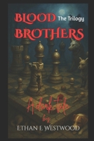 Blood Brothers: (The Unveiling, Resurrection & Phantasmagoria) B0DR1LR9Z7 Book Cover