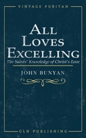 All Loves Excelling: The Saints' Knowledge of Christ's Love (Puritan Paperbacks) 0851517390 Book Cover