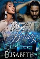 The Beast Within the Beauty 1546491651 Book Cover