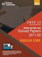 CBSE Class XII 2021 - Chapter and Topic-wise Solved Papers 2011-2020 English Core 9389718961 Book Cover