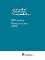 Handbook of Clinical Child Neuropsychology 0306428792 Book Cover