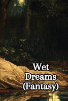 Wet Dreams (Fantasy) B0DRGTC7D2 Book Cover
