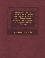 Storia Del Diritto Italiano: Dalla Caduta Dell'impero Romano Alla Codificazione, Volume 2, part 1 102174218X Book Cover