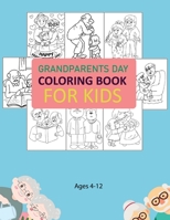 Grandparents Day Coloring Book For Kids Ages 4-12: Grandparents Day Coloring Book B0BCD2DYVZ Book Cover