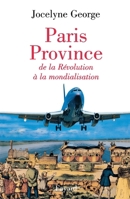Paris province: De la Revolution a la mondialisation 2213599343 Book Cover