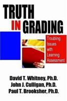 Truth in Grading: Troubling Issues with Learning Assessment 0595316018 Book Cover