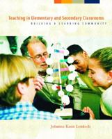 Teaching in Elementary and Secondary Classrooms: Building a Learning Community 0130976954 Book Cover