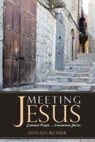 Meeting Jesus: Common People. . .Uncommon Stories 1637909233 Book Cover