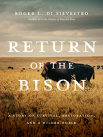 Return of the Bison: A Story of Survival, Restoration, and a Wilder World 1680515837 Book Cover