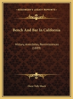 Bench and Bar in California: History, Anecdotes, Reminiscences 1013837258 Book Cover