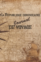 La R�publique dominicaine Journal de Voyage: 6x9 Carnet de voyage I Journal de voyage avec instructions, Checklists et Bucketlists, cadeau parfait pour votre s�jour en R�publique dominicaine et pour c 1699020000 Book Cover