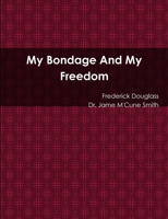 My Bondage And My Freedom 1300892781 Book Cover