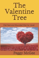 The Valentine Tree: Viet Nam era Wounded Warrior novel B08S2ZXTRH Book Cover