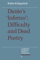 Dante's Inferno: Difficulty and Dead Poetry (Cambridge Studies in Medieval Literature) 052107052X Book Cover