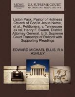 Liston Pack, Pastor of Holiness Church of God in Jesus Name, et al., Petitioners, v. Tennessee ex rel. Henry F. Swann, District Attorney General. U.S. ... of Record with Supporting Pleadings 1270653741 Book Cover