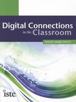 Digital Connections in the Classroom 1564843165 Book Cover