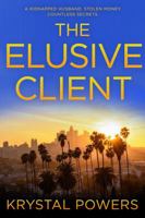 The Elusive Client (Jocelyn Bennett Crime Thriller) B0F5WWZTPQ Book Cover