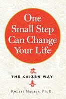 One Small Step Can Change Your Life: The Kaizen Way 0761129235 Book Cover
