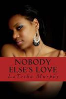Nobody Else's Love 1494475510 Book Cover