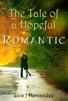 The Tale of a Hopeful Romantic 0615994121 Book Cover