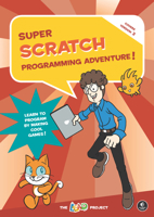 Super Scratch Programming Adventure! (Scratch 3) 1718500122 Book Cover
