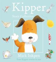 Kipper Story Collection: " Kipper " , " Kipper's Birthday " , " Kipper's Toybox " , " Kipper's Snowy Day " (Kipper) 1844562565 Book Cover