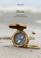 Diola: Klugheit, Glück & ein bisschen Philosophie (German Edition) 3759730728 Book Cover