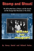 Stomp and Shout: The All-Too-Real Story of Kenny and the Kasuals and the Garage Band Revolution of the Sixties 0615478875 Book Cover